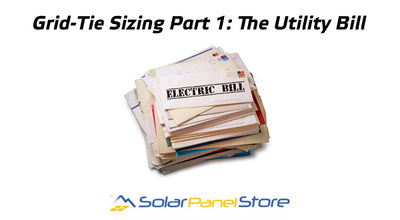 Solar Home Grid-Tie System Sizing Part 1: Using a Utility Bill
